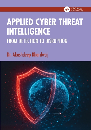 Applied Cyber Threat Intelligence: From Detection to Disruption.