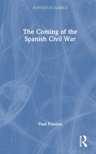 The Coming of the Spanish Civil War. With a new Preface by the Author.