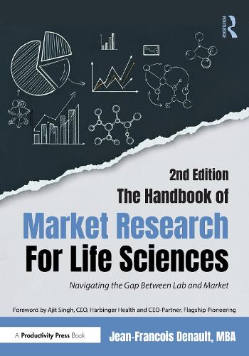 The Handbook of Market Research for Life Science Companies: Navigating the Gap Between Lab and Market. 2nd edition