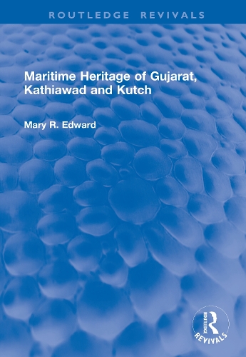 Maritime Heritage of Gujarat, Kathiawad and Kutch.