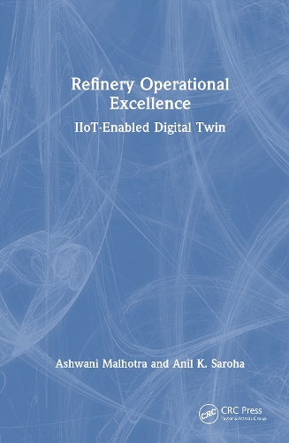 Refinery Operational Excellence: IIoT-Enabled Digital Twin.