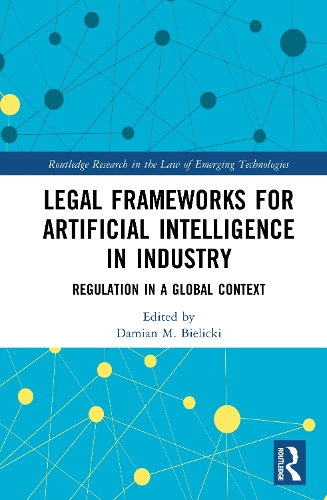 Legal Frameworks for Artificial Intelligence in Industry: Regulation in a Global Context.