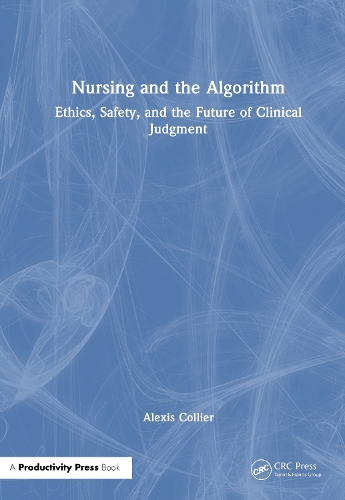 Nursing and the Algorithm: Ethics, Safety, and the Future of Clinical Judgment.
