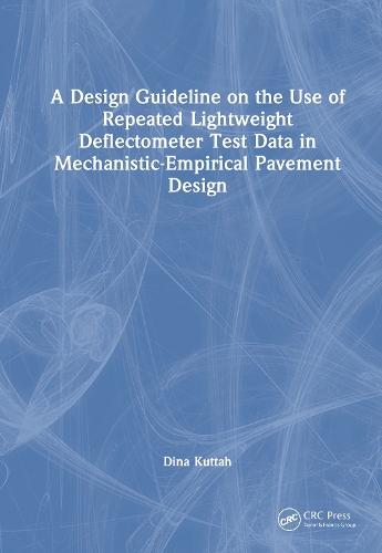 A Design Guideline on the Use of Repeated Lightweight Deflectometer Test Data in Mechanistic-Empirical Pavement Design.