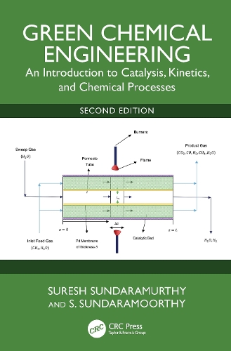 Green Chemical Engineering: An Introduction to Catalysis, Kinetics, and Chemical Processes. 2nd edition