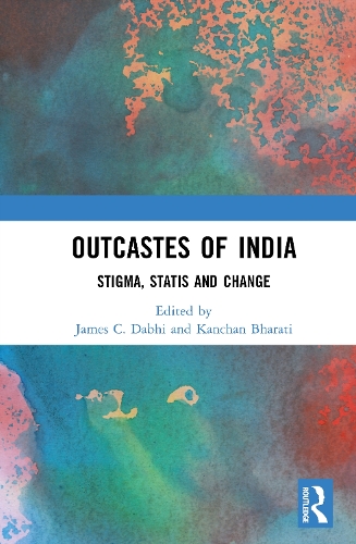Outcastes of India: Stigma, Statis and Change.