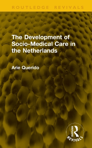 The Development of Socio-Medical Care in the Netherlands.