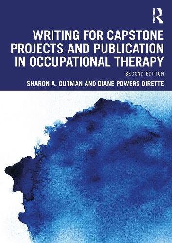 Writing for Capstone Projects and Publication in Occupational Therapy. 2nd edition