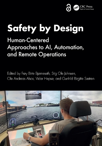 Safety by Design: Human-Centered Approaches to AI, Automation, and Remote Operations.