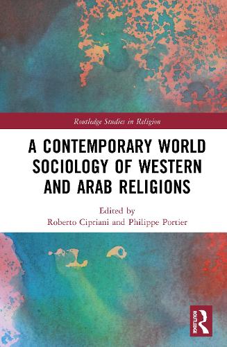 A Contemporary World Sociology of Western and Arab Religions.