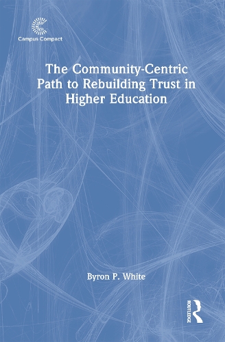 The Community-Centric Path to Rebuilding Trust in Higher Education.
