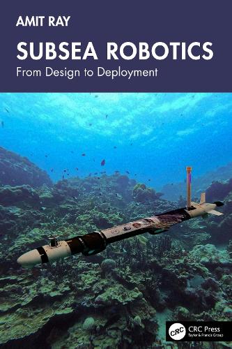 Subsea Robotics: From Design to Deployment.