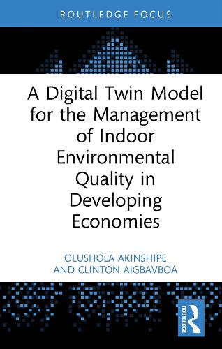 A Digital Twin Model for the Management of Indoor Environmental Quality in Developing Economies.