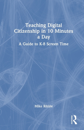 Teaching Digital Citizenship in 10 Minutes a Day: A Guide to K-8 Screen Time.