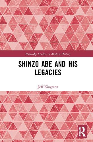 Shinzo Abe and His Legacies.