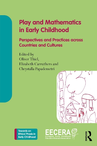 Play and Mathematics in Early Childhood Education: Perspectives and Practices across Countries and Cultures.