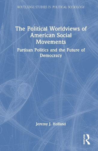 The Political Worldviews of American Social Movements