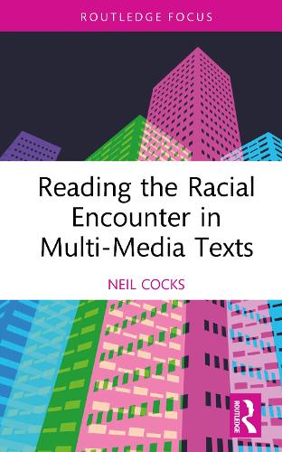 Reading the Racial Encounter in Multi-Media Texts.