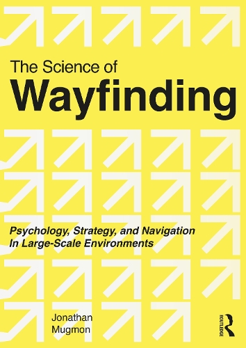 The Science of Wayfinding: Psychology, Strategy, and Navigation in Large-Scale Environments.