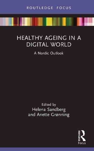 Healthy Ageing in a Digital World: A Nordic Outlook.