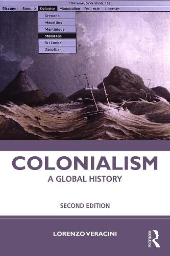 Colonialism: A Global History. 2nd edition