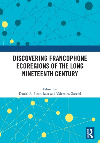 Discovering Francophone Ecoregions of the Long Nineteenth Century.