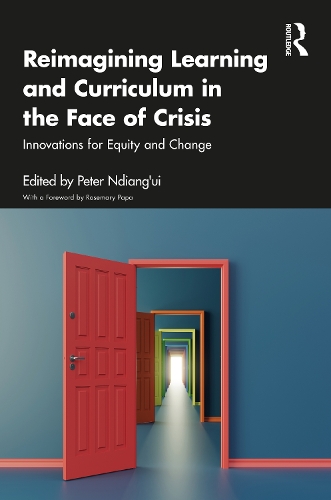 Reimagining Learning and Curriculum in the Face of Crisis: Innovations for Equity and Change.