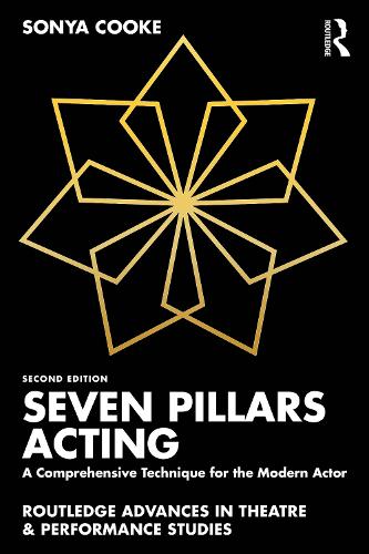 Seven Pillars Acting: A Comprehensive Technique for the Modern Actor. 2nd edition