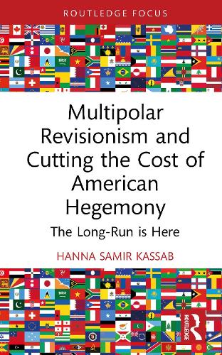 Multipolar Revisionism and Cutting the Cost of American Hegemony
