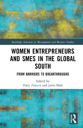 Women Entrepreneurs and SMEs in the Global South: From Barriers to Breakthroughs.