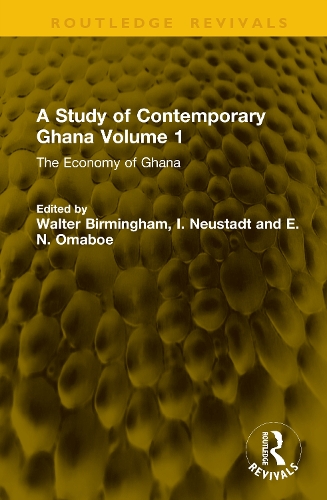 A Study of Contemporary Ghana Volume 1: The Economy of Ghana.