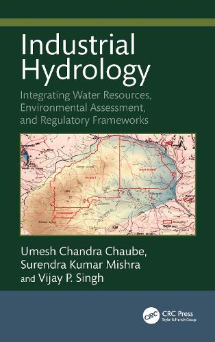 Industrial Hydrology: Integrating Water Resources, Environmental Assessment, and Regulatory Frameworks.