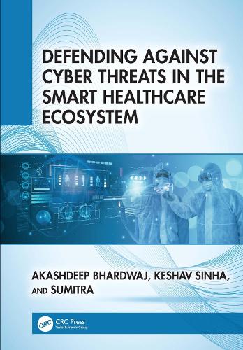 Defending Against Cyber Threats in the Smart Healthcare Ecosystem.
