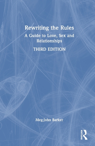 Rewriting the Rules: A Guide to Love, Sex and Relationships. 3rd edition