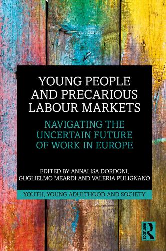 Young People and Precarious Labour Markets: Navigating the Uncertain Future of Work in Europe.