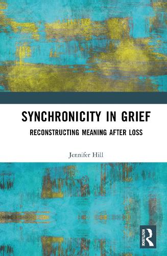 Synchronicity in Grief: Reconstructing Meaning After Loss.