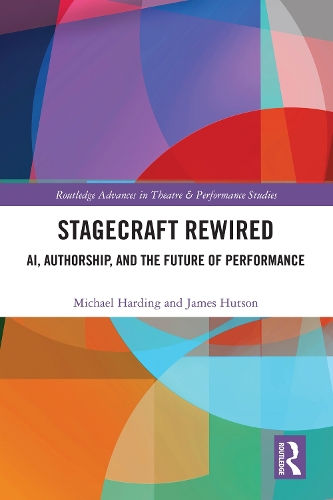 Stagecraft Rewired: AI, Authorship, and the Future of Performance.