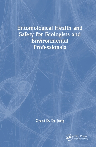 Entomological Health and Safety for Ecologists and Environmental Professionals.
