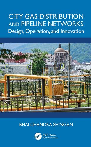 City Gas Distribution and Pipeline Networks: Design, Operation, and Innovation.