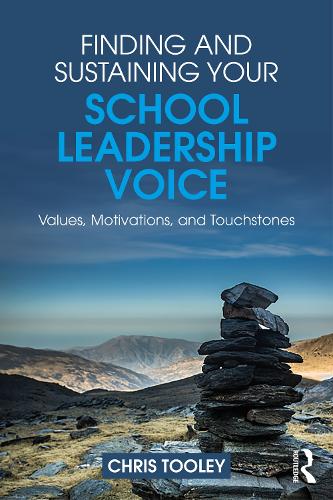 Finding and Sustaining your School Leadership Voice: Values, Motivations, and Touchstones.