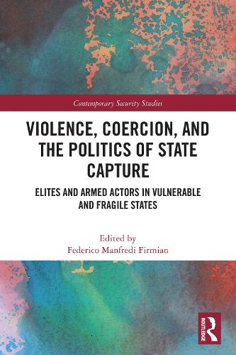 Violence, Coercion, and the Politics of State Capture