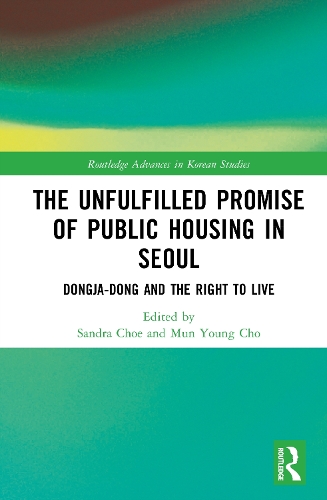 The Unfulfilled Promise of Public Housing in Seoul: Dongja-dong and the Right to Live.