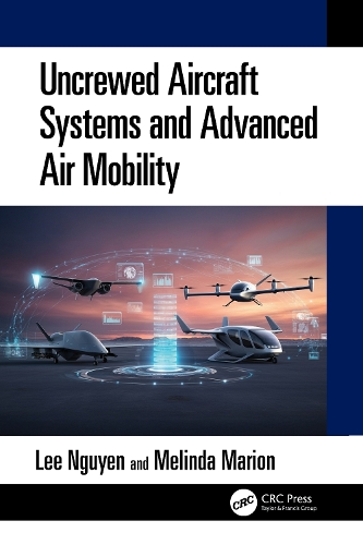 Uncrewed Aircraft Systems and Advanced Air Mobility.
