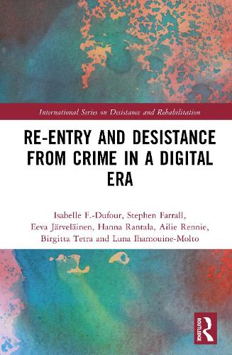 Re-Entry and Desistance from Crime in a Digital Era.