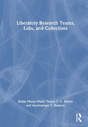 Liberatory Research Teams, Labs, and Collectives.