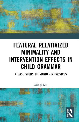 Featural Relativized Minimality and Intervention Effects in Child Grammar