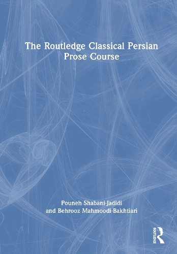 The Routledge Classical Persian Prose Course.