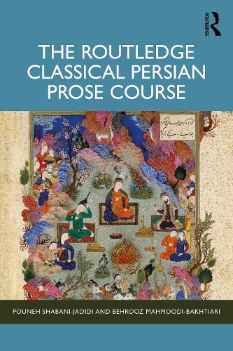 The Routledge Classical Persian Prose Course.