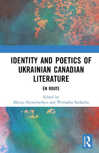 Identity and Poetics of Ukrainian Canadian Literature
