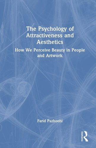 The Psychology of Attractiveness and Aesthetics